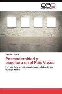 Posmodernidad y Escultura En El Pais Vasco