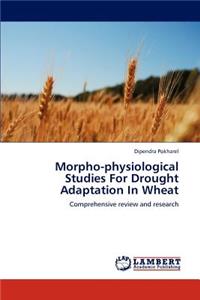 Morpho-physiological Studies For Drought Adaptation In Wheat