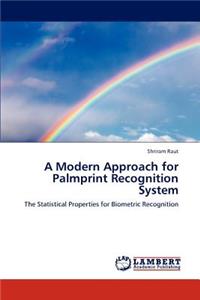 Modern Approach for Palmprint Recognition System