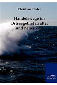 Handelswege im Ostseegebiet in alter und neuer Zeit