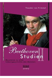 Beethoven Studien II - Bausteine zu einer Lebensgeschichte des Meisters