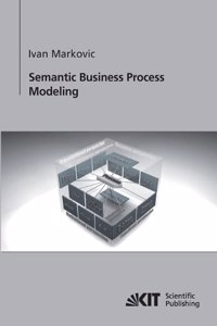 Semantic Business Process Modeling