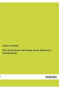 Über Francis Bacon von Verulam und die Methode der Naturforschung