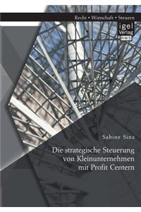 strategische Steuerung von Kleinunternehmen mit Profit Centern