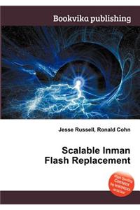 Scalable Inman Flash Replacement