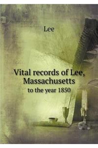 Vital records of Lee, Massachusetts to the year 1850