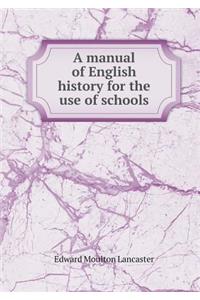 A Manual of English History for the Use of Schools