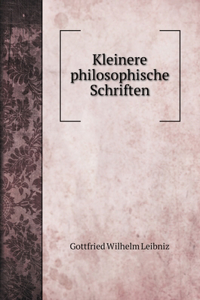 Kleinere philosophische Schriften