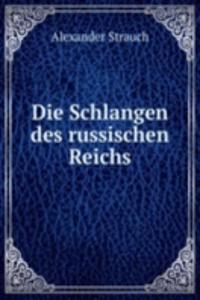 Die Schlangen des russischen Reichs