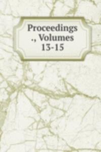 Proceedings ., Volumes 13-15