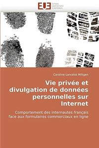 Vie Priv�e Et Divulgation de Donn�es Personnelles Sur Internet