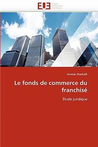 Le Fonds de Commerce Du Franchis�