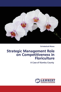 Strategic Management Role on Competitiveness in Floriculture