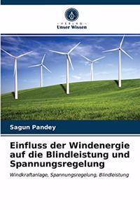 Einfluss der Windenergie auf die Blindleistung und Spannungsregelung