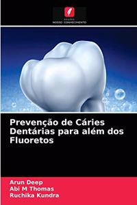 Prevenção de Cáries Dentárias para além dos Fluoretos