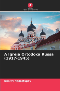 A Igreja Ortodoxa Russa (1917-1945)