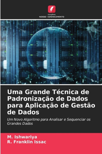 Uma Grande Técnica de Padronização de Dados para Aplicação de Gestão de Dados