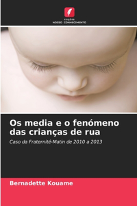 Os media e o fenómeno das crianças de rua