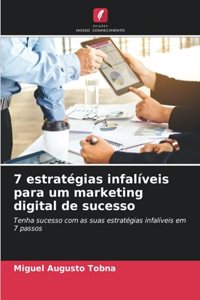 7 estratégias infalíveis para um marketing digital de sucesso