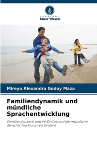 Familiendynamik und mündliche Sprachentwicklung