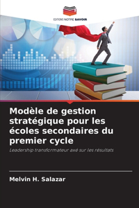 Modèle de gestion stratégique pour les écoles secondaires du premier cycle