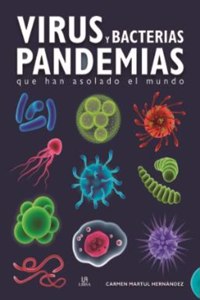 Virus Y Bacterias. Pandemias Que Han Asolado El Mundo