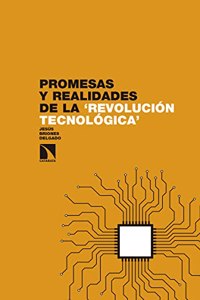 Promesas y realidades de la revolucion tecnologica (Spanish Edition)