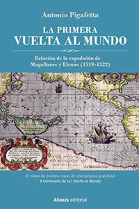 La primera vuelta al mundo [Edicion Ilustrada]: Relacion de la Expedicion de Magallanes y Elcano