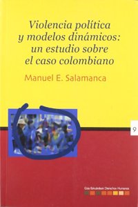 Violencia politica y modelos dinamicos: un estudio sobre el caso colombiano