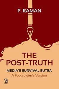 Post Truth Media Survival Sutra : A Footsoldiers Version