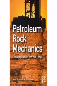 Petroleum Rock Mechanics : Drilling Operations And Well Design (Pb)