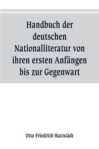 Handbuch der deutschen Nationalliteratur von ihren ersten Anfängen bis zur Gegenwart