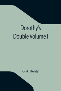 Dorothy's Double Volume I