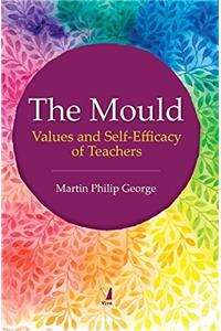 The Mould - Values and Self-Efficacy of Teachers