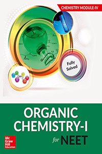 Organic Chemistry I for NEET - Chemistry Module IV