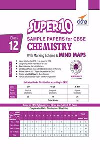 Super 10 Sample Papers for CBSE Class 12 Chemistry with Marking Scheme & MINDMAPS