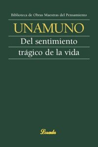 del Sentimiento Tragico de La Vida (Biblioteca de Obras Maestras del Pensamiento)