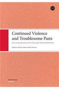 Continued Violence and Troublesome Pasts