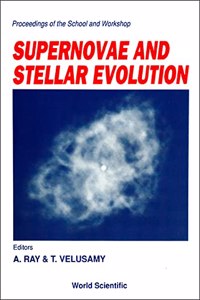 Supernovae and Stellar Evolution - Proceedings of the School and Workshop