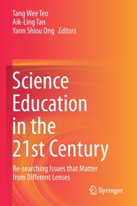 Science Education in the 21st Century