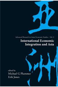 International Economic Integration and Asia