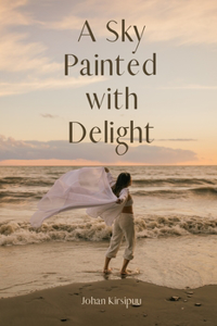 A Sky Painted with Delight