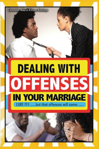 Dealing with offenses in your marriage