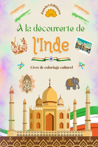 À la découverte de l'Inde - Livre de coloriage culturel - Dessins créatifs de symboles indiens