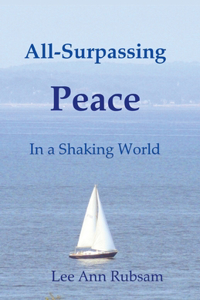 All-Surpassing Peace in a Shaking World