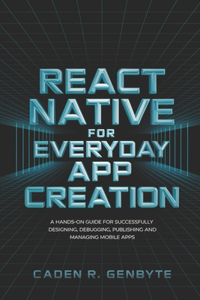 React Native for Everyday App Creation