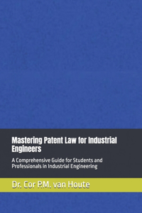 Mastering Patent Law for Industrial Engineers
