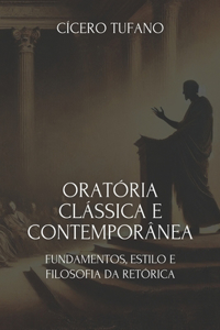Oratória Clássica e Contemporânea