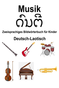 Deutsch-Laotisch Musik Zweisprachiges Bildwörterbuch für Kinder