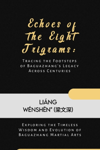 Echoes of the Eight Trigrams